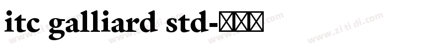 itc galliard std字体转换